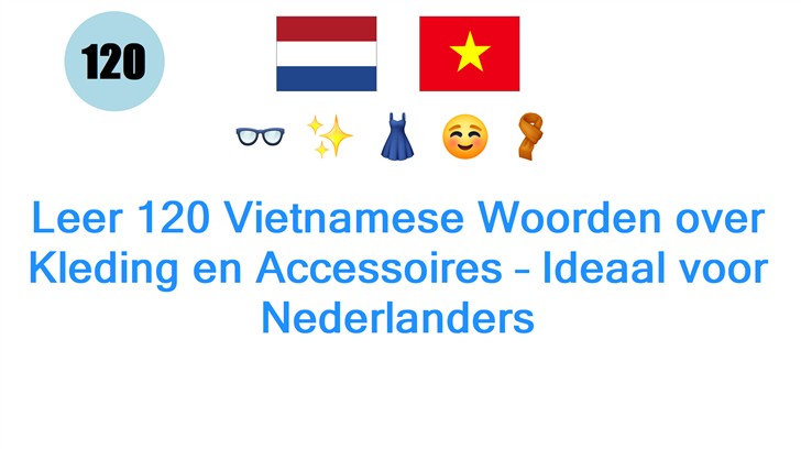 Leer 120 Vietnamese Woorden over Kleding en Accessoires – Ideaal voor Nederlanders